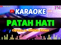 Download Lagu PATAH HATI - KARAOKE DANGDUT (RHOMA IRAMA)