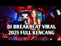 Lagu DJ BREAKBEAT VIRAL 2025 FULL KENCANG | DJ SUATU HARI X HIDUP SEGAN MATI TAK MAU NEW BREAKBEAT