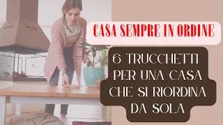 Riordina Senza Sforzo! 6 Trucchetti per una Casa Sempre in Ordine ♥