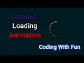 Creative Loading Animations Effects CSS Animation Tutorial for Beginners Coding With Fun