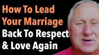 Download How To Lead Your Marriage Back To Respect \u0026 Love Again MP3