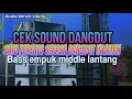Lagu  CEK SOUND DANGDUT  KALEM BASS EMPUK  MUSIK SATU PERSATU SERASA LAGI  HAJATAN 