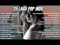 Download Lagu Playlist Trending 🖤🎧  25 Lagu Viral Pop Indonesia 2025 Cover Full Album by Valovadinata