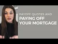 Payoff Quotes and Paying off your Mortgage