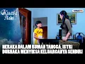 Neraka Dalam Rumah Tangga, Istri Durhaka Menyiksa Keluarganya Sendiri | FTV
