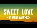 Stephen Sanchez - Sweet Love (Lyrics Video)