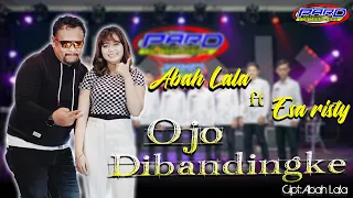 Download Ojo Di Bandingke - Esa Risty ft Abah Lala Dan Cak Percil MP3