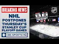 NHL postpones Thursday s Stanley Cup Playoff games per report CBS Sports