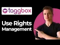 How To Use Rights Management In Taggbox Full Guide