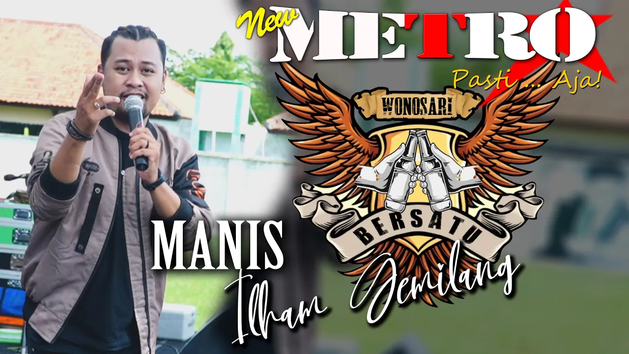 MANIS - ILHAM GEMILANG - NEW METRO Pasti...Aja ! - BREWOK Community - WONOSARI KENDAL MANIS - ILHAM GEMILANG - NEW METRO Pasti...Aja ! - BREWOK Community - WONOSARI KENDAL