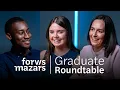 The Forvis Mazars Graduate Roundtable - Part One