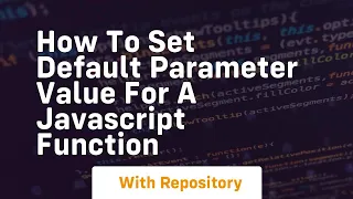 How to set default parameter value for a javascript function