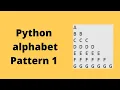 Python Pattern Series 6 Alphabet Pattern 1