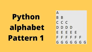 Python Pattern Series 6 Alphabet Pattern 1