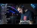WHTKD Say to Me Album Full Completo - WHTKD Say to Me Die besten Lieder 2021 -WHTKD Say to Me Chöre