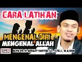 Lagu CARA LATIHAN MENGENAL DIRI MENGENAL ALLAH - BUYA ARRAZY HASYIM