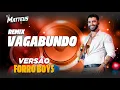 Download Lagu GUSTTAVO LIMA - LUIS FONSI - VAGABUNDO ( VERSÃO FORRO BOYS ) DJ MATTHEUS