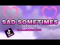 Download Lagu SAD SOMETIMES - TikTok Remix || Indonesia Beat Style | Jessabel Testivia Remix