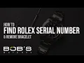 How to Find Rolex Serial Number Remove Bracelet Bob s Watches