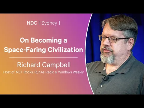 Download MP3 On Becoming a Space-Faring Civilization - Richard Campbell - NDC Sydney 2024