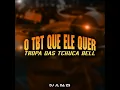 O Tbt Que Ele Quer Tropa das Tchuca Bell