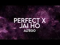 Download Lagu ALTEGO - Perfect x Jai Ho (Lyrics) [Extended] Remix