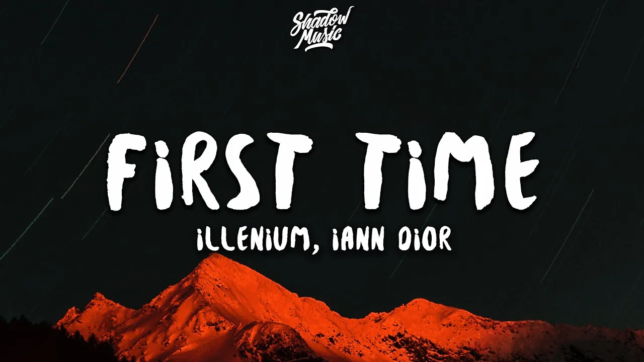 ILLENIUM, iann dior - First Time (Lyrics)