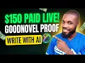 GoodNovel Payment Proof How I Earned 150 USD Writing Webnovels with AI Live Breakdown