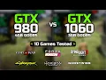 GTX 980 vs GTX 1060 - 10 Games Tested