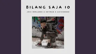 bilang saja io feat skyman avivgodzzz 