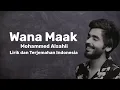 Download Lagu Wana Maak - Mohammed Alsahli (Lirik dan Terjemahan Indonesia)