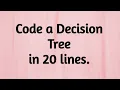Code a Decision Tree in 20 lines