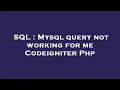 SQL Mysql query not working for me Codeigniter Php