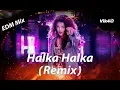 Download Lagu Halka Halka (Remix)  - FANNEY KHAN - DJ Vik4S - EDM Mix