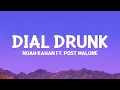 Download Lagu @NoahKahan,  Post Malone - Dial Drunk (Lyrics)