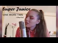 Download Lagu SUPER JUNIOR (슈퍼주니어) - ONE MORE TIME X REIK (Otra Vez)- VOCAL COVER