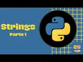 Strings Parte 1 - Curso Python De Cero a Experto 05