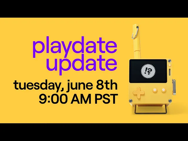 ✨ Playdate Update — 6/8/2021