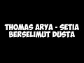Download Lagu THOMAS ARYA - SETIA BERSELIMUT DUSTA (COVER)