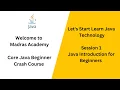 Core Java Beginner Crash Course Java Introduction for Beginners Madras Academy Session 1