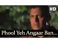 Lagu Phool Yeh Angaar Ban Gaya 1 - Phool Aur Angaar Songs - Mohammed Aziz