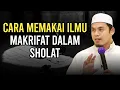 Lagu CARA MEMAKAI ILMU MAKRIFAT DALAM SHOLAT‼️BUYA ARRAZY HASYIM