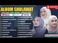 Download Lagu SHOLAWAT MERDU NISSA SABYAN,Al KHODIJAH,ALFINA NINDIYANI FULL ALBUM 2025 |SHOLAWAT NABI TERBARU 2025