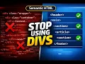 Semantic HTML Explained - Stop Using Only Divs Beginner to Pro