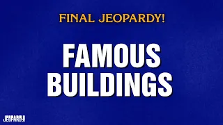 Famous Buildings Final Jeopardy JEOPARDY