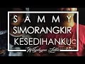 Download Lagu Sammy Simorangkir - Kesedihanku (Cover) Feat. Adon