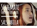 Download Lagu Salshabilla - Soulmate Takkan Terganti (cover)
