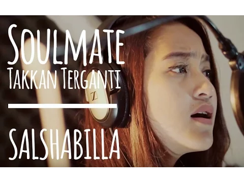 Download MP3 Salshabilla - Soulmate Takkan Terganti (cover)