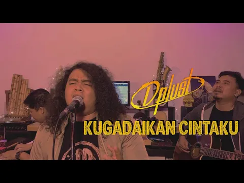 Download MP3 DPLUST - KUGADAIKAN CINTAKU ( COVER GOMBLOH )