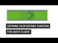 Ansys Fluent Defining a User Defined Function